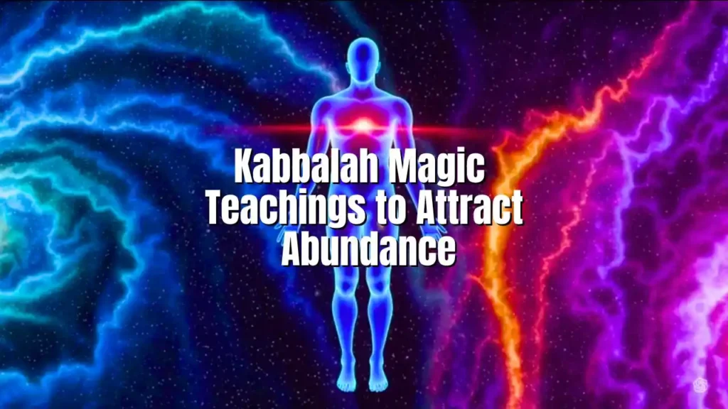Kabbalah Magic Teachings to Attract Abundance