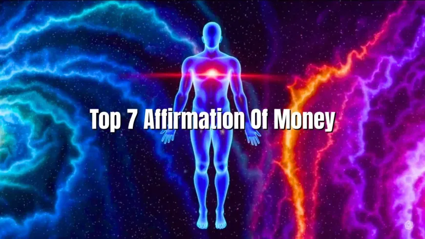 Top 7 Affirmation Of Money